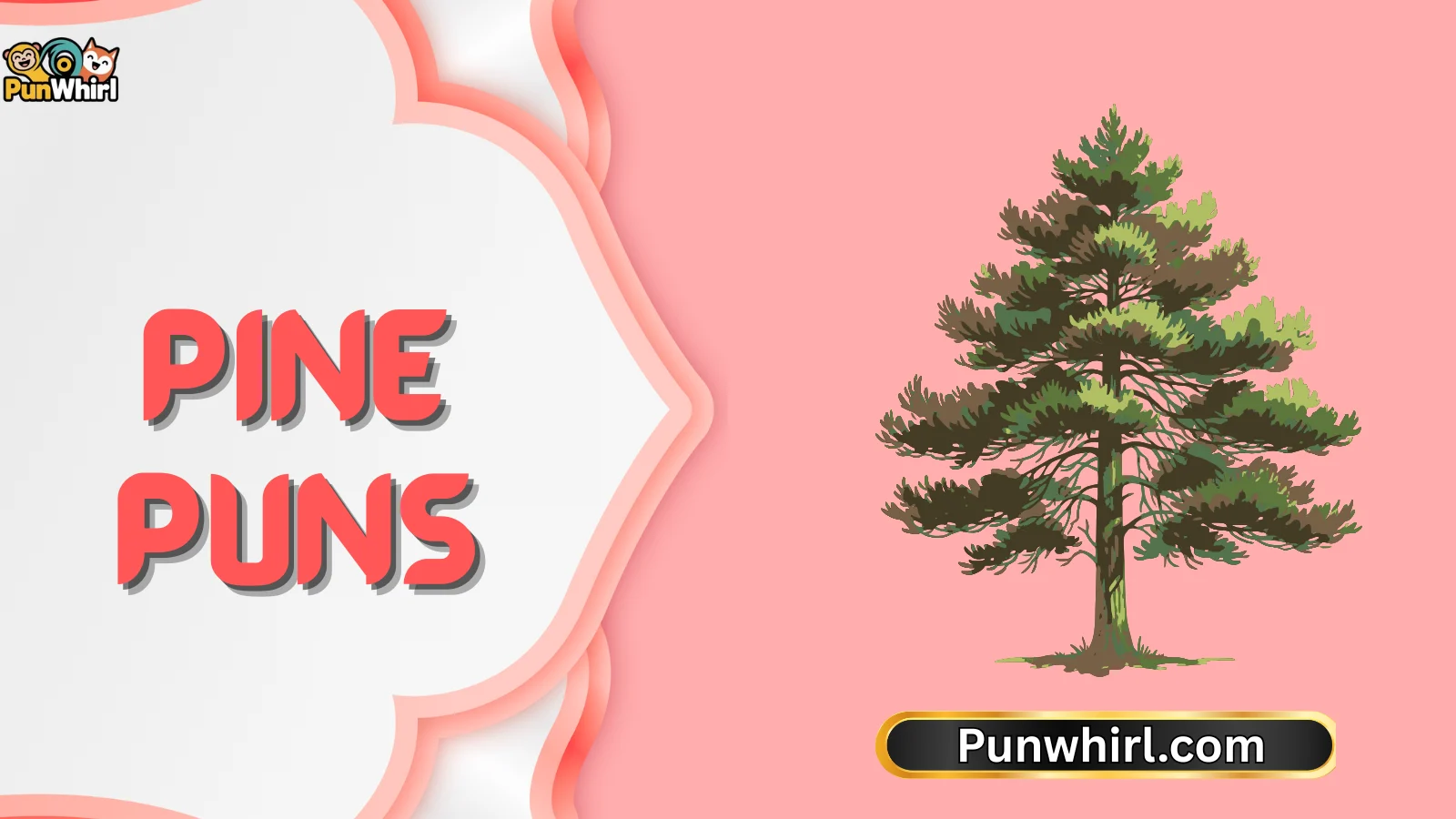 Pine Puns