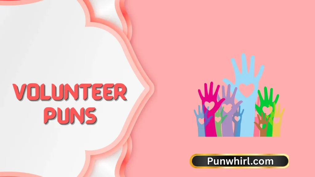 Funny Volunteer Puns