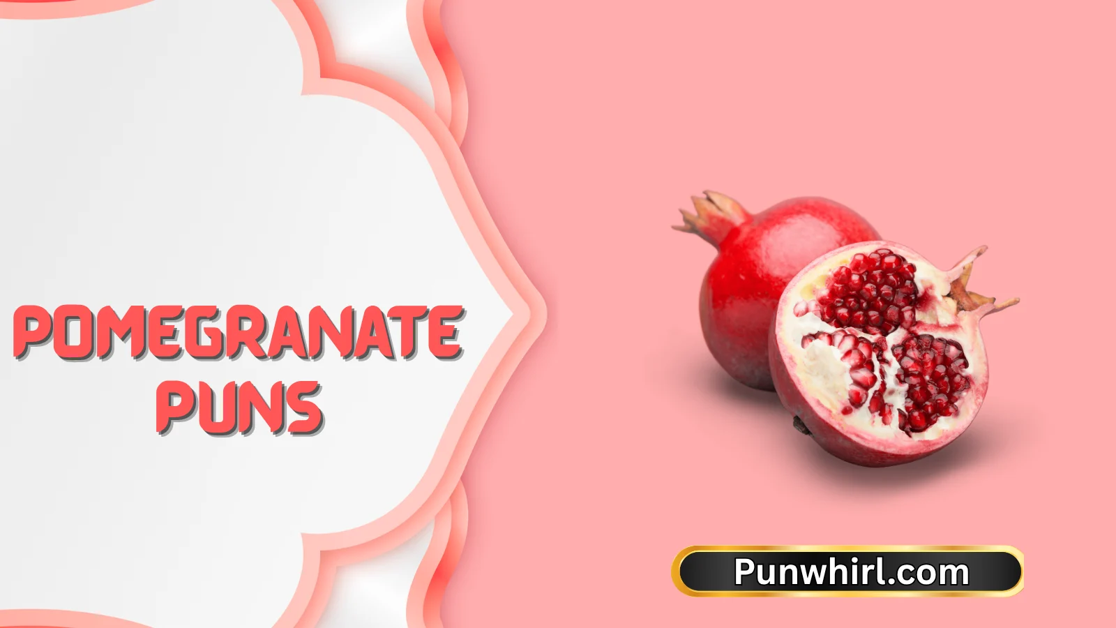 Pomegranate Puns