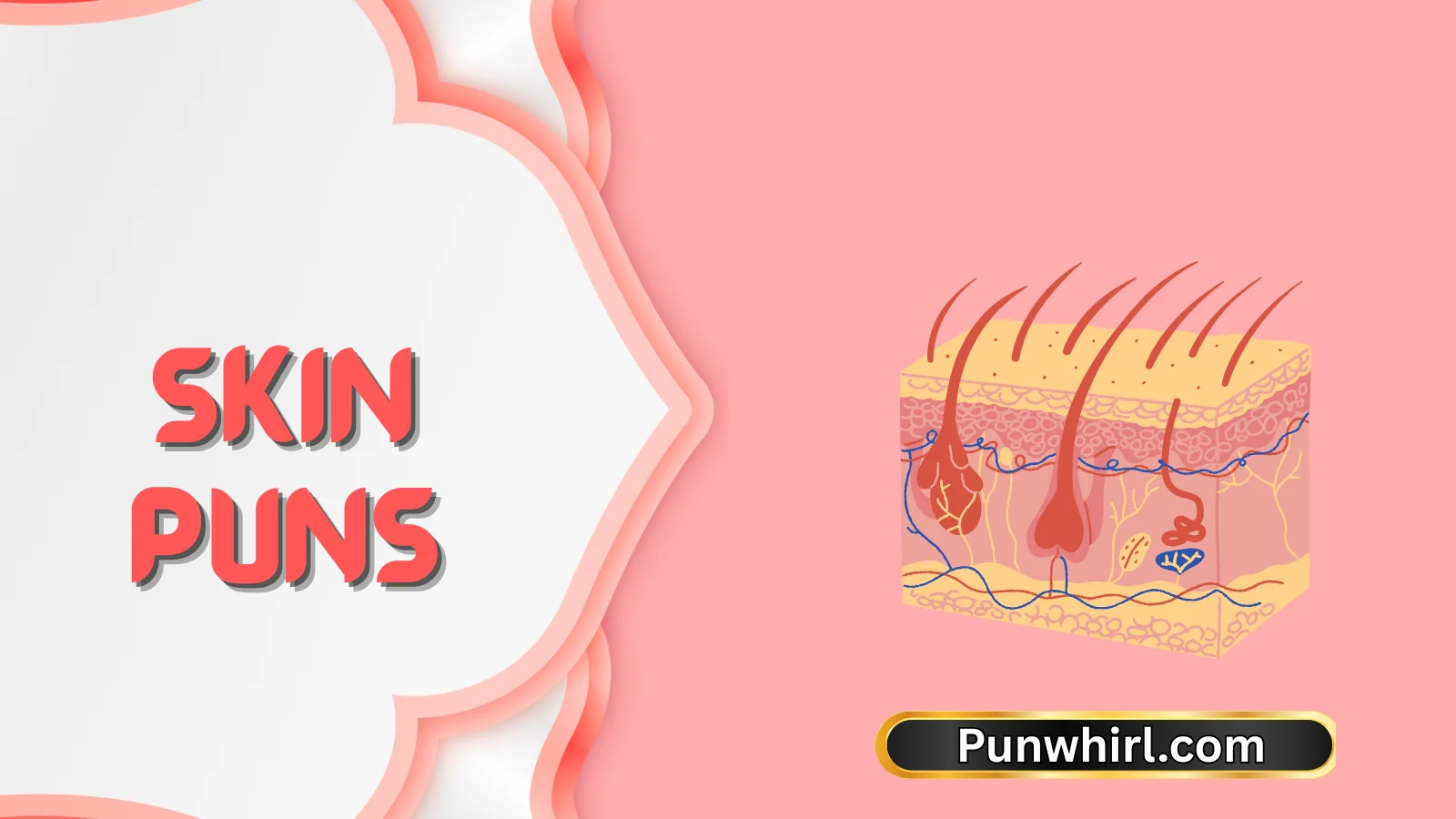 Skin Puns