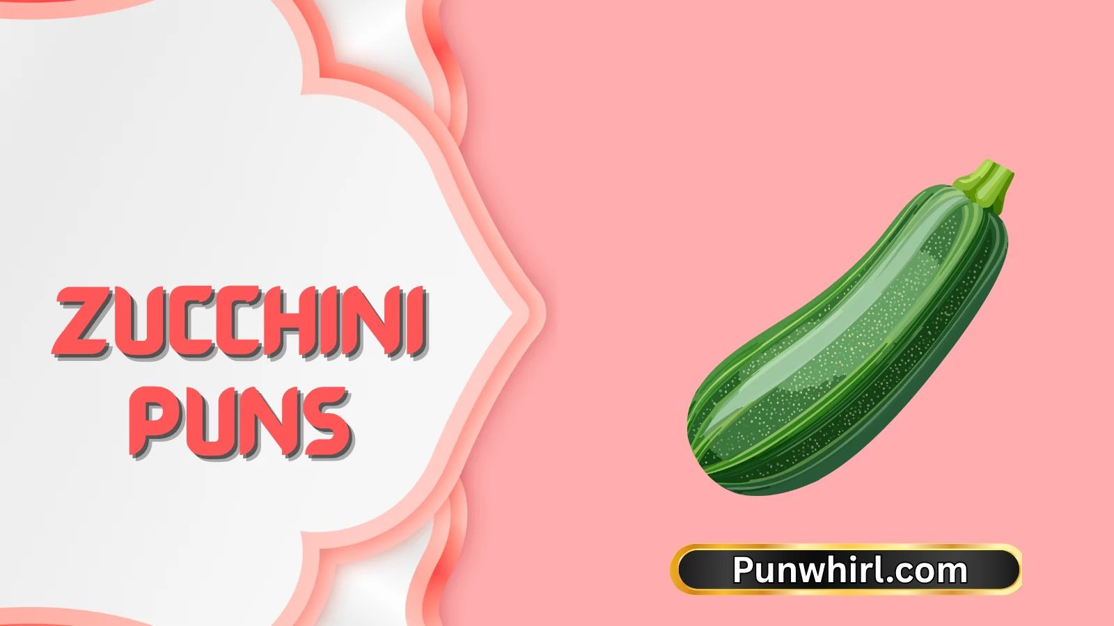 Zucchini Puns