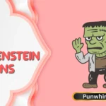 Frankenstein Puns