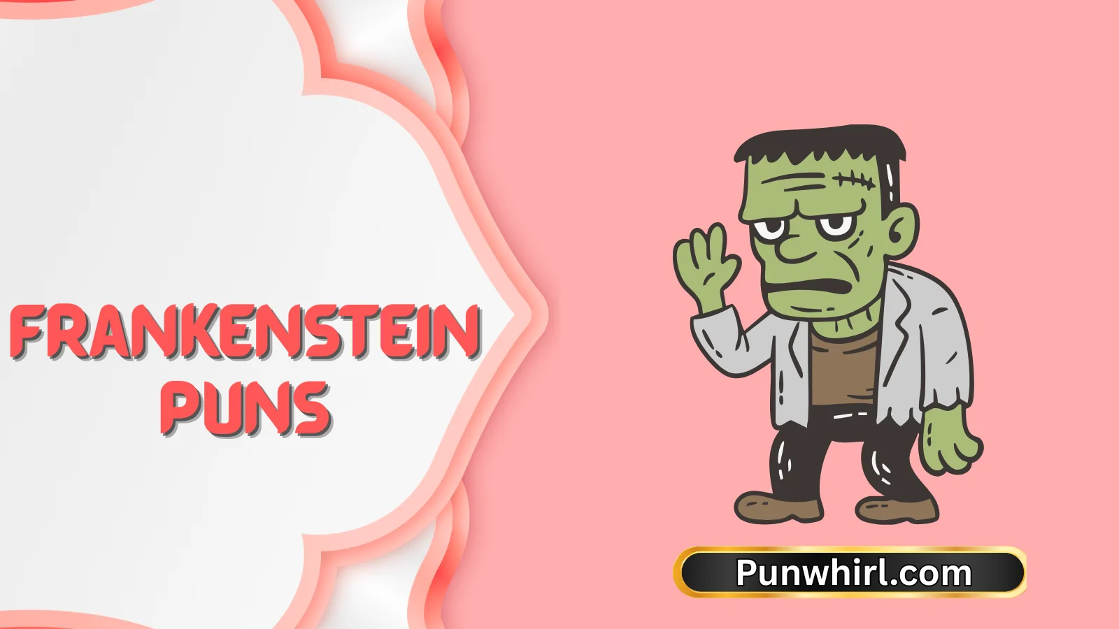 Frankenstein Puns
