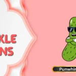Pickle Puns